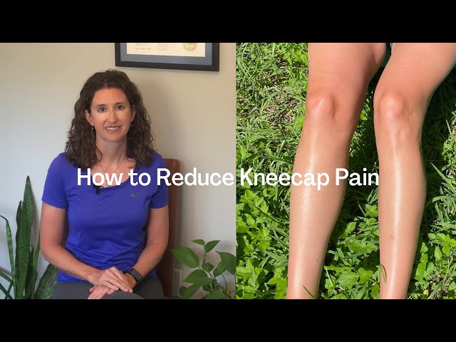 How to Reduce Kneecap Pain