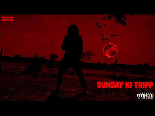 Devatva - Sunday ki Tripp (Official lyrics video) 2k21