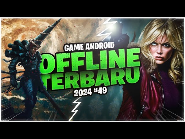 7 Game Android Terbaru Offline 2024 #49