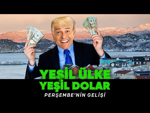 Yeşil Ülke Yeşil Dolar | Perşembe'nin Gelişi