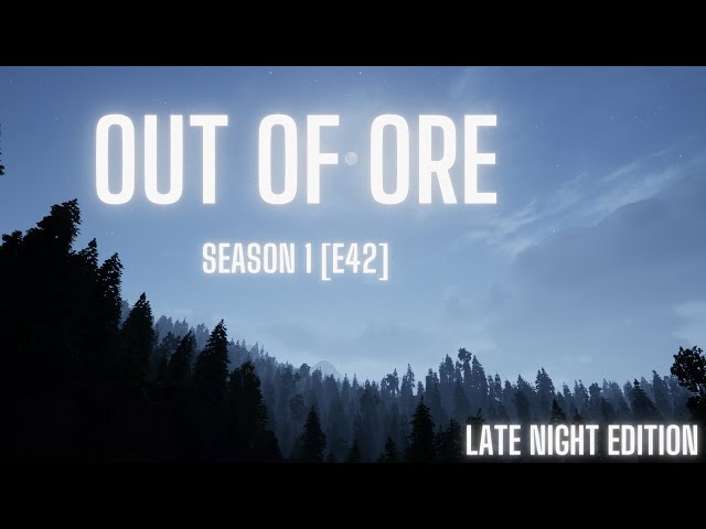 Out Of Ore: Late Night Digging! [S1 E42]