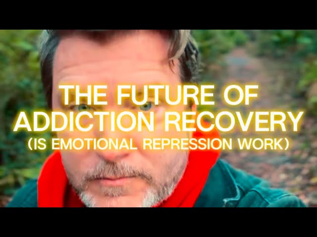 The Future of Addiction Recovery (is Emotional Repression Work)