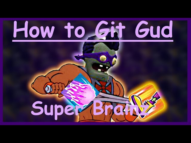 How to git gud at Super Brainz - PVZGW2