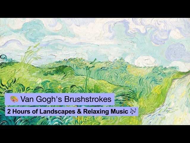 🌌 Gazing at the Infinite: 2 Hours of Van Gogh's Landscapes for Study, Focus & Meditation Music