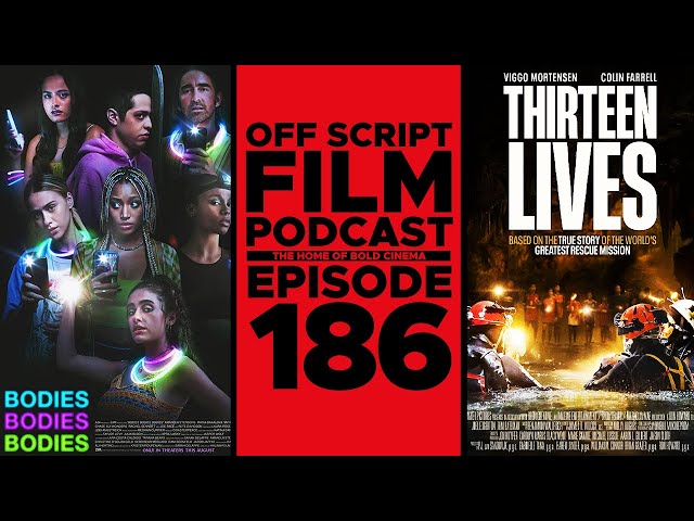 Bodies Bodies Bodies & Thirteen Lives | Off Script Film Review - Episode 186