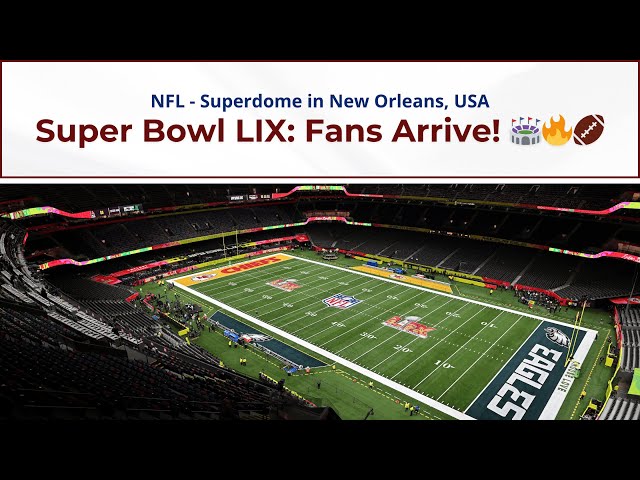 Super Bowl LIX: Fans Arrive at Superdome | Nordic Today Live