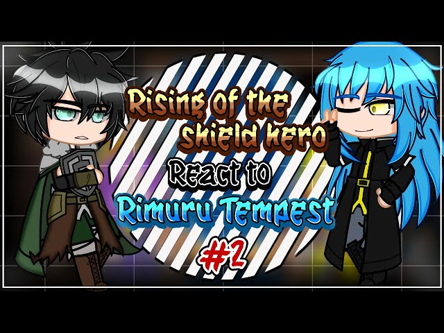 {NEW} Rising Of The Shield Hero React To Rimuru Tempest [AU] | Gacha React | Rimuru X Chloe | 2/?