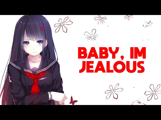 Nightcore - Baby I'm Jealous (Lyrics)