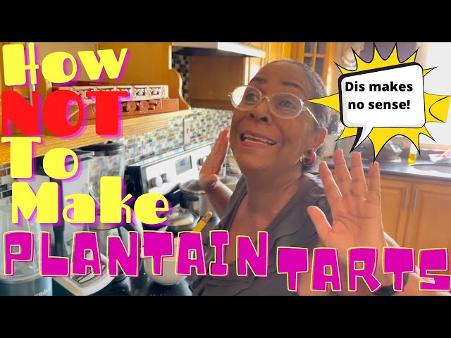 How NOT To Make Plantain Tarts (Dat shouldn't be in it) | Mama&Me