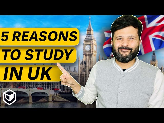 5 Reasons Why You Should Study in UK | Leap Scholar