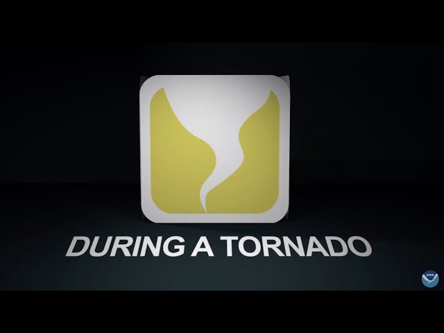 Get Weather Ready: During a Tornado