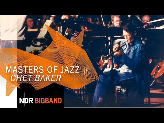 Masters of Jazz: Chet Baker | NDR Bigband