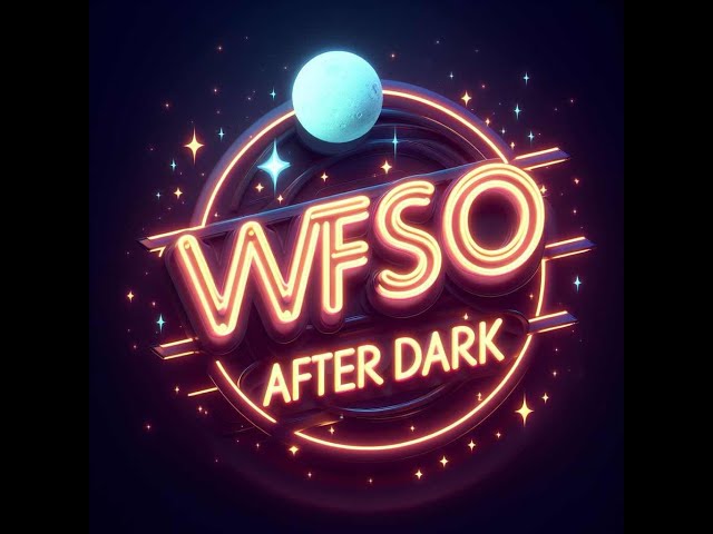 WFSO After Dark: (Live) 2/5/25