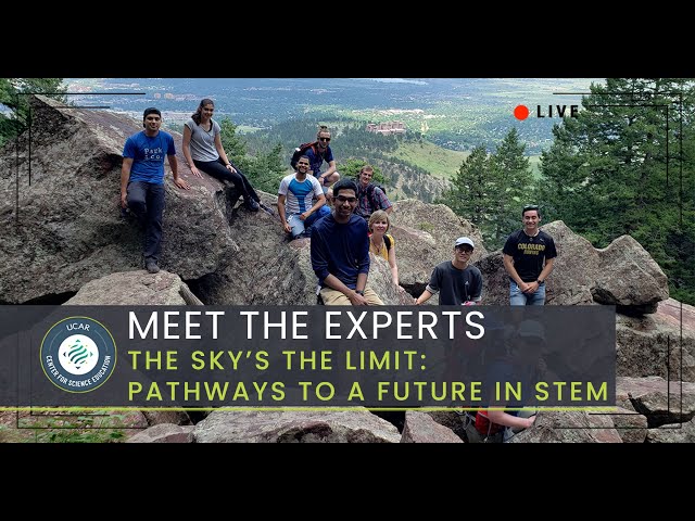 Meet the Experts "The Sky's the Limit: Pathways to a Future in STEM"