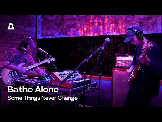 Bathe Alone - Some Things Never Change | Audiotree Live