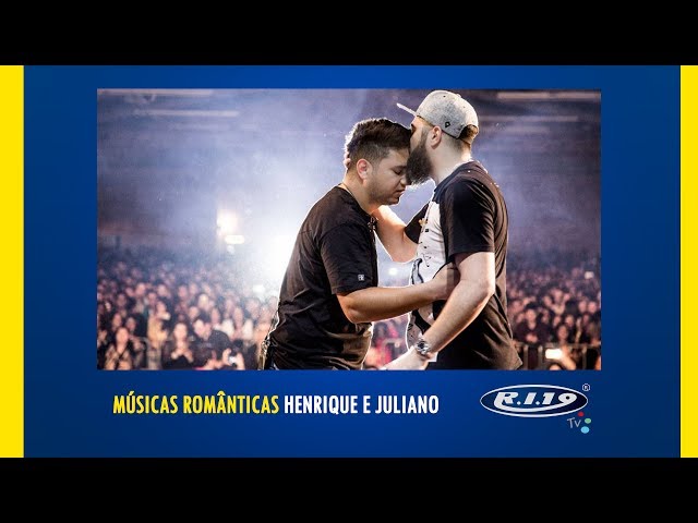 Músicas Românticas Henrique e Juliano - RI19TV