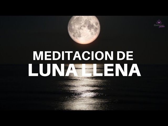 🌝 MEDITACION Guiada de LUNA LLENA 🌝 | Crea ABUNDANCIA