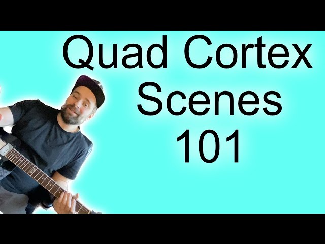 I cannot believe people have been using this incorrectly! - Quad Cortex Scenes, a simple walkthrough