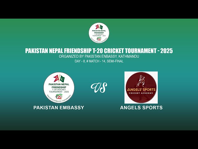 PAKISTAN EMBASSY VS ANGELS SPORTS | PAKISTAN NEPAL Friendship T-20 Cricket Tournament 2025