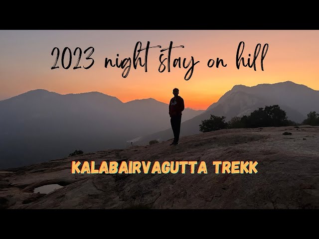 Kalabairvagutta Trekk | Night stay | Chandragiri | PhD Sanchari