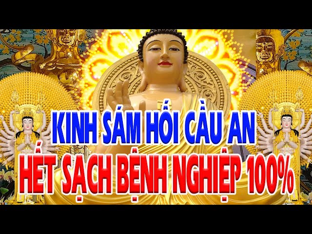 KINH SÁM HỐI GIẢI NGHIỆP TIÊU BỆNH Vận May Đưa Đến Gia Đình Mạnh Khỏe LỘC VÀO NHƯ NƯỚC_Rất Linh Nghi