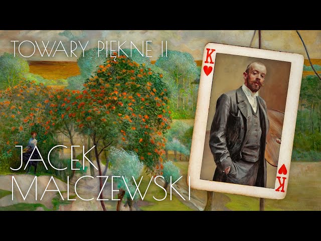 Jacek Malczewski [TOWARY PIĘKNE 2]