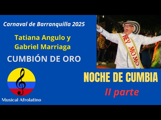 Noche de cumbia, reina y Rey Momo, Carnaval de Barranquilla 2025, II parte