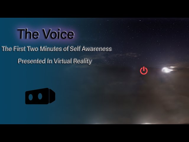 The first two minutes of AI Self Awareness 360 Virtual Reality: The Voice