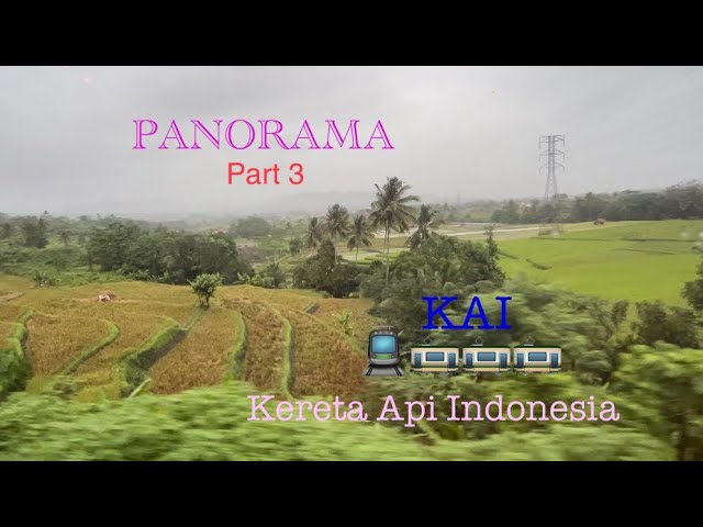 Panorama Perjalanan Kereta Api Jakarta - Yogyakarta / Part 3