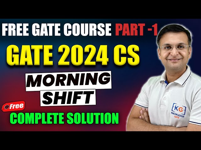 Free GATE Course Part-1 | 2024 Computer Science | Morning Shift Paper | Complete Solution one shot