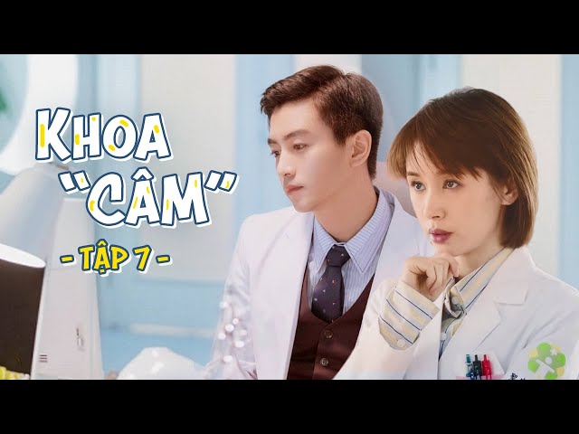 Khoa Câm [LỒNG TIẾNG] Tập 7 | Phim Trung Quốc Hay | Trần Hiểu | Phim Ngôn Tình Trung Quốc