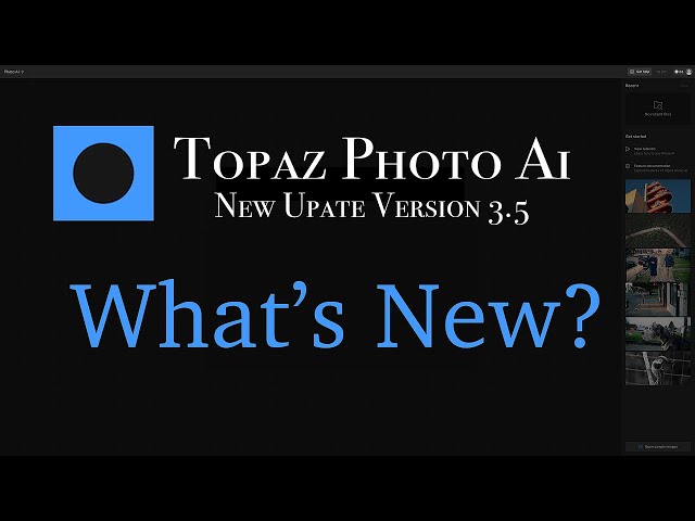 TOPAZ PHOTO AI (New Update v3.5): New Features & Enhancements Explained!