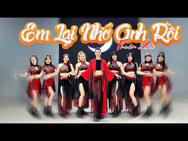 EM LẠI NHỚ ANH RỒI (Remix).. Lại nhớ anh rồi đấy | Dance Cover by Choreo Thuận Zilo