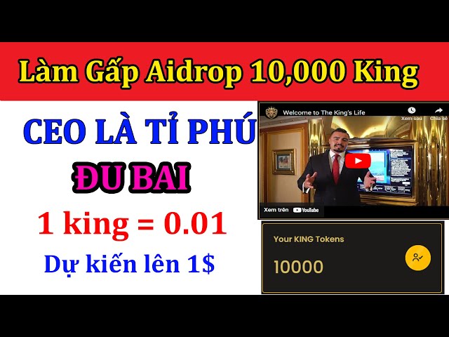 Làm Gấp: Nhận 10.000 Token King aidrop từ Ceo là tỉ phú Đu Bai cùng nhiều nhân vật nổi tiếng