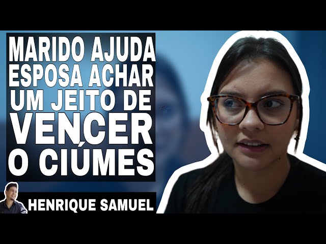 Marido ajuda mulher curar seu ciúmes