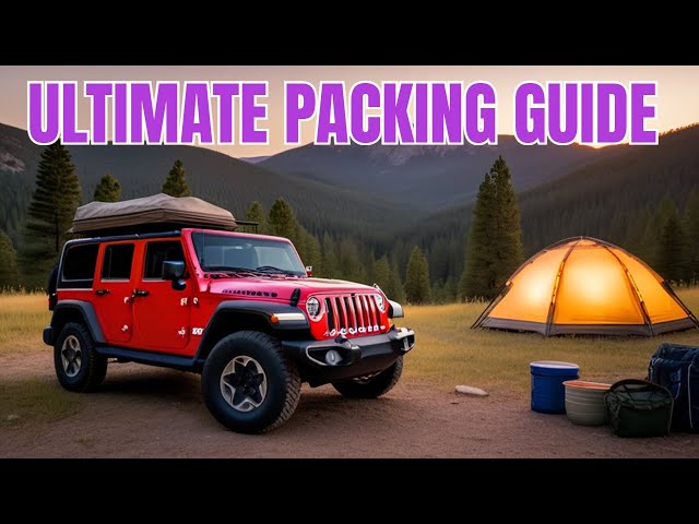 Ultimate Jeep Wrangler Camping Packing Guide