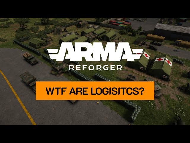 Arma Reforger: Logistics Guide 101