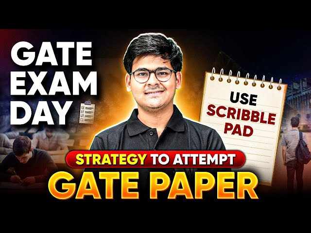 GATE Exam Day | Strategy To Attempt GATE Paper and Use Scribble pad