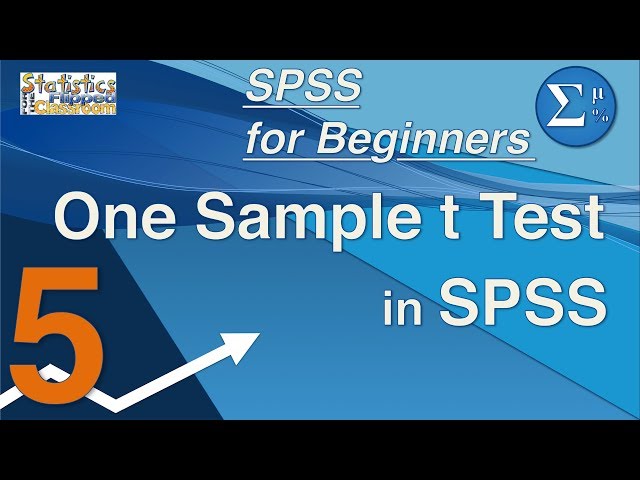 05 One-Sample t-Tests in SPSS – SPSS for Beginners