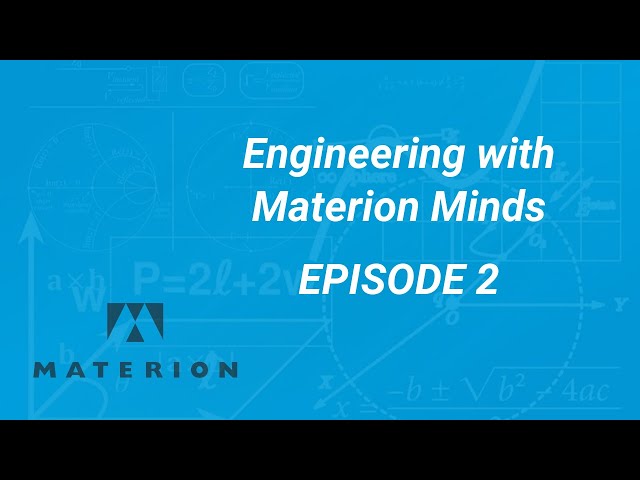 Engineering with Materion Minds: Episode 2