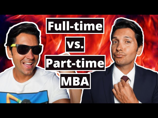 Part time MBA vs. Full time MBA | All you need to know and what is best for you