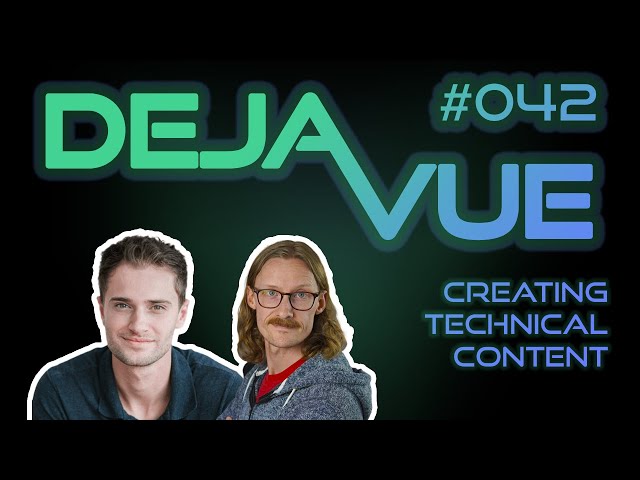 DejaVue #E042 - Creating Technical Content (with Adam Jahr)