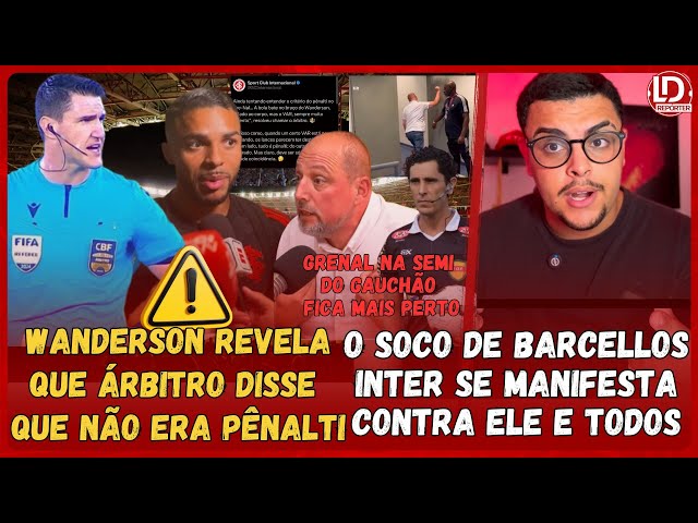 INTER:🚨 O SOCO DO PRESIDENTE NA ARENA | WANDERSON REVELA QUE JUIZ DISSE QUE NÃO ERA PÊNALTI | NOTA!