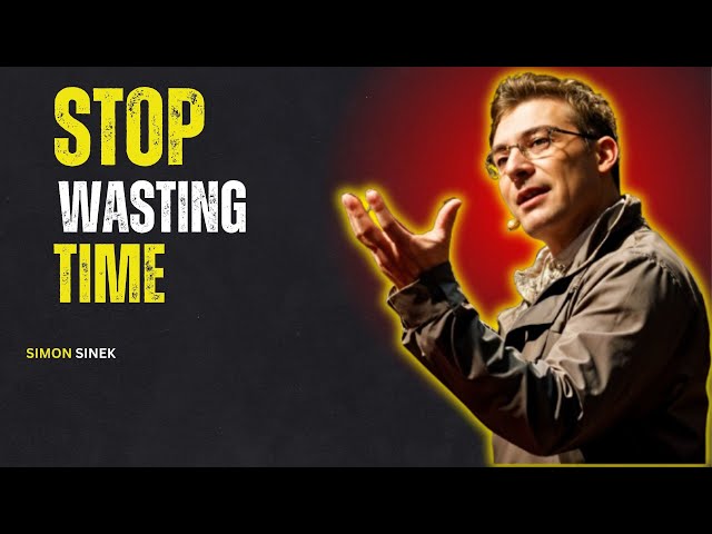 STOP WASTING TIME – SIMON SINEK MOTIVATIONAL SPEECH ⏳🔥