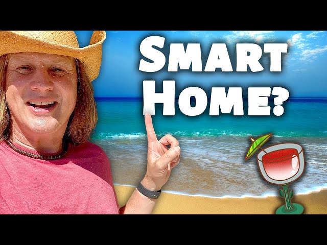 My House in Mexico is Smarter Than Me!