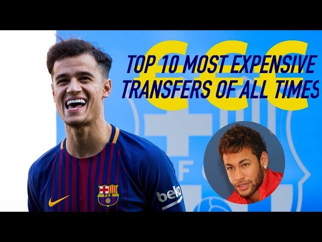 Top 10 Most Expensive Football Transfers of All Times