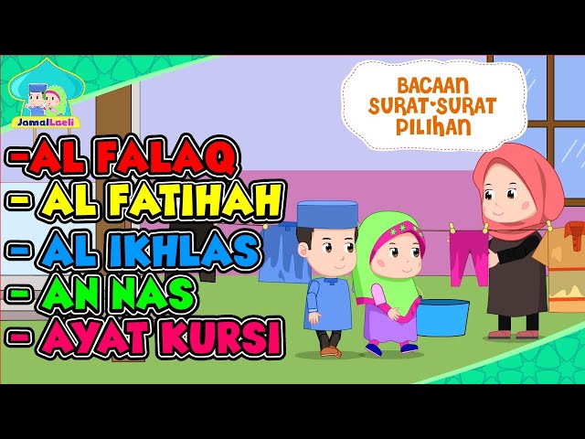 Surat Al Falaq-Al Fatihah-Al Ikhlas-Ayat Kursi-Anak Islam-Bersama Jamal Laeli