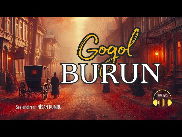 BURUN - GOGOL (Sesli Öykü)