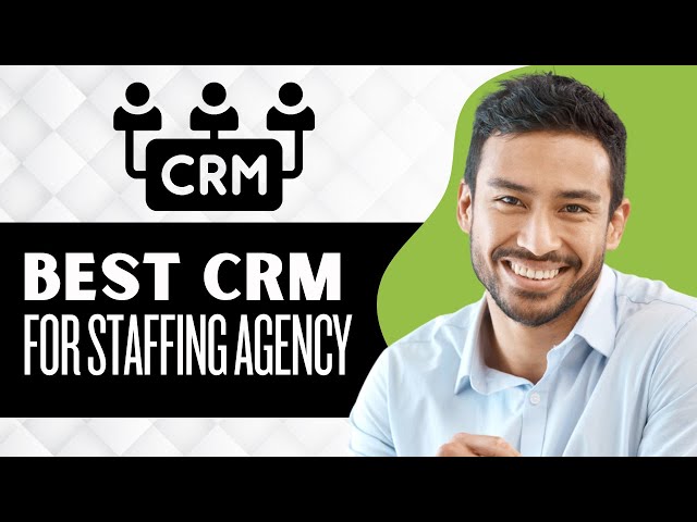 Best CRM for Staffing Agency: || Top 6 Best CRM for Staffing Agency (Full Guide)