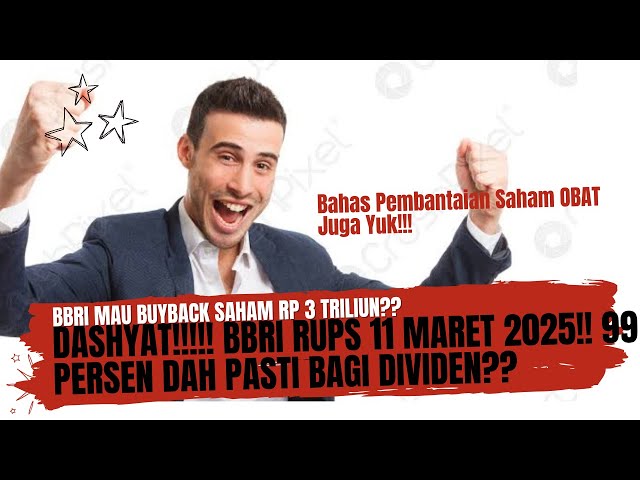 Dashyat!! BBRI RUPST 11 Maret 2025!! Fix Bagi Dividen?? Buyback Saham?? - Bahas Saham OBAT Juga Yuk!